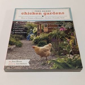 Free-Range Chicken Gardens: Create a Chicken-Friendly Yard (2012, Paperback)